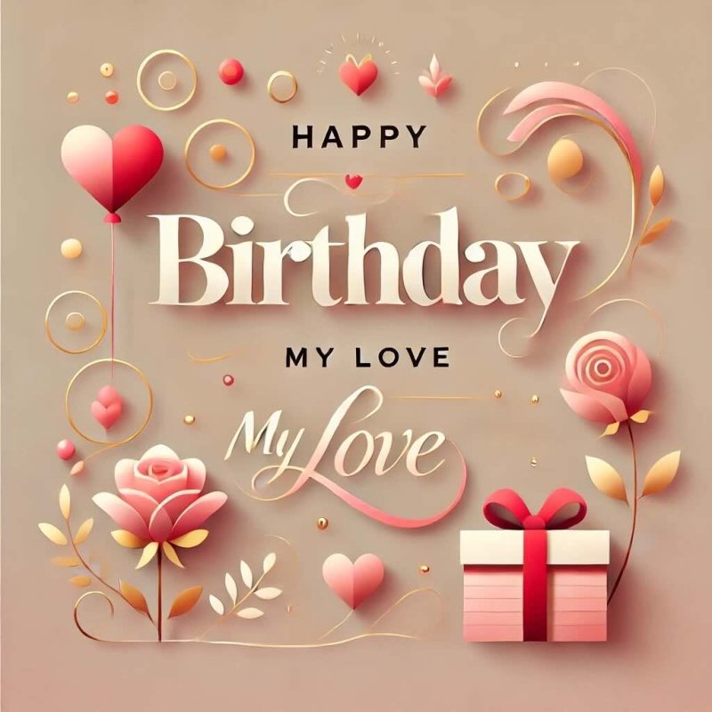 Birthday Wishes for Love: 250 Heartfelt Messages to Cherish - Eduyush