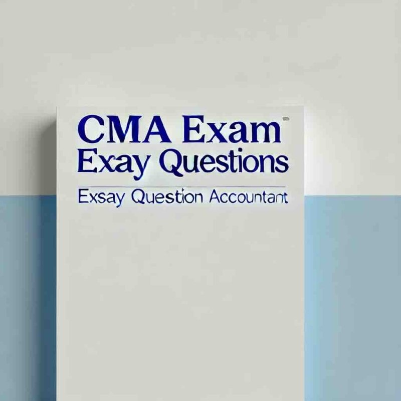 CMA Exam Essay Questions: How to Master Them - Eduyush