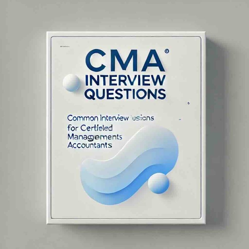 CMA Interview questions and answers. - Eduyush