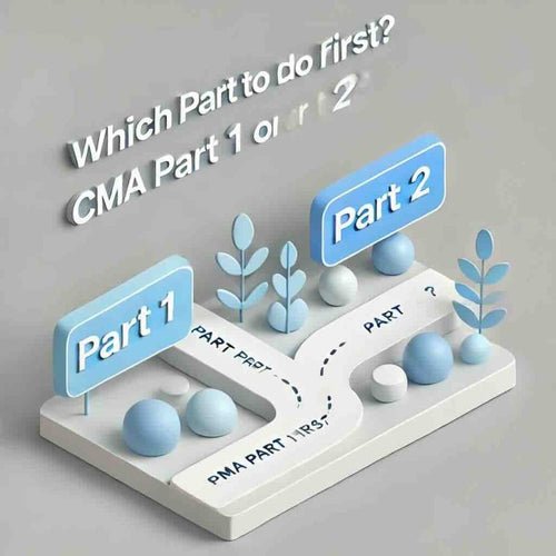 CMA Part 1 or Part 2: Which to Take First? - Eduyush