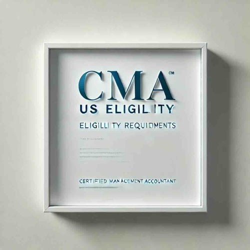 CMA US Eligibility Requirements - Eduyush