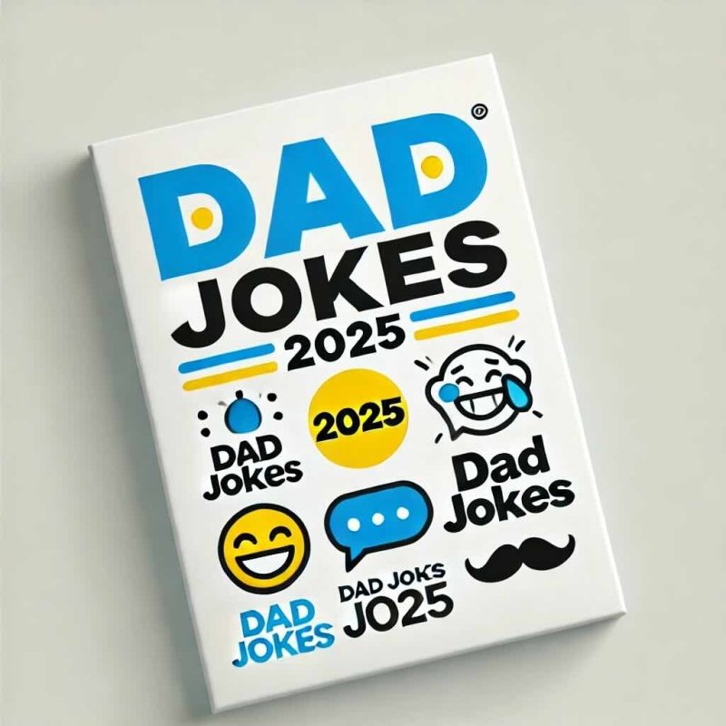 Dad Jokes 2025: 250+ Fresh Laughs for Every Occasion - Eduyush