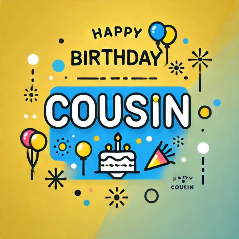 Happy Birthday Cousin. 150 ways to express your bond - Eduyush