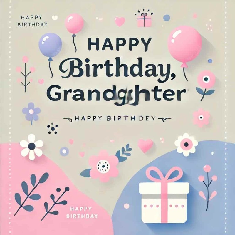 Happy Birthday Granddaughter. 150 Wishes, Messages, and Ideas - Eduyush