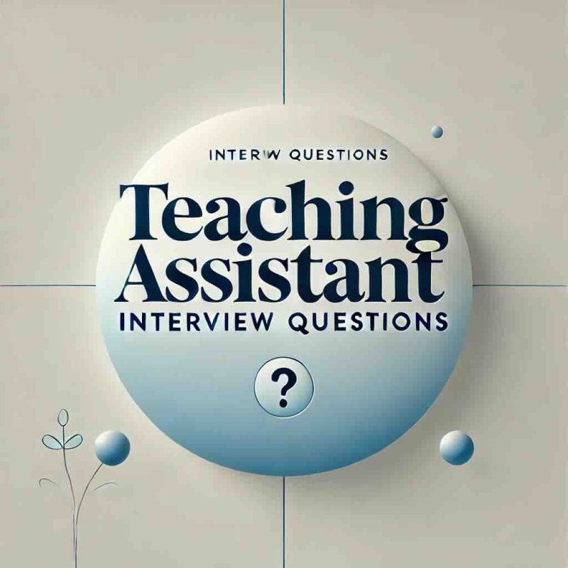 Teaching Assistant Interview Questions - Eduyush